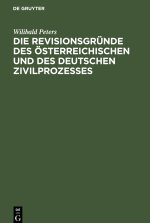 Die Revisionsgründe des österreichischen und des deutschen Zivilprozesses