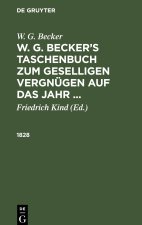 W. G. Becker?s Taschenbuch zum geselligen Vergnügen auf das Jahr ..., W. G. Becker?s Taschenbuch zum geselligen Vergnügen auf das Jahr ... (1828)