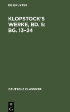 Klopstock?s Werke, Bd. 5: Bg. 13?24