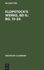 Klopstock?s Werke, Bd 6.: Bg. 13?24