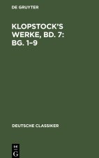 Klopstock?s Werke, Bd. 7: Bg. 1?9
