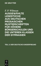 Ausgewählte Lesestücke aus deutschen prosaischen Musterschriften für höhere Bürgerschulen und die unteren Klassen der Gymnasien, Der deutsche Kinderfr