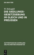 Die Siedlungsgesetzgebung im gleich und in Preußen
