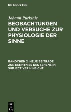 Beobachtungen und Versuche zur Physiologie der Sinne, Bändchen 2, Neue Beiträge zur Kenntniss des Sehens in subjectiver Hinsicht