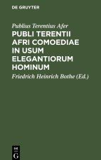 Publi Terentii Afri Comoediae in usum elegantiorum hominum