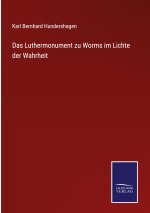Luthermonument zu Worms im Lichte der Wahrheit