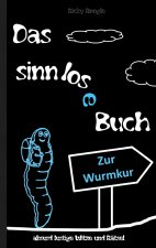SINNLOSE BUCH - absurd lustige Witze und Ratsel