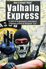 Valhalla Express. La storia di un nazionalista, rivoluzionario e volontario ucraino nel Battaglione «Azov»