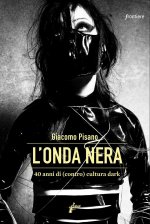 onda nera. 40 anni di (contro) cultura dark