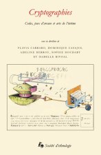 CRYPTOGRAPHIES. CODES, JEUX D'ARCANE ET ARTS DE L'INTIME