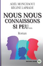 Nous nous connaissons si peu