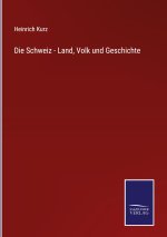 Schweiz - Land, Volk und Geschichte