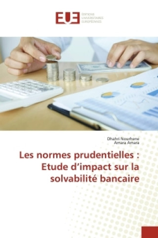 Les normes prudentielles : Etude d?impact sur la solvabilité bancaire