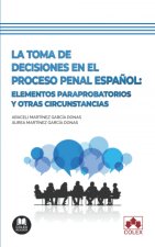 La toma de decisiones en el proceso penal español