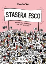Stasera esco. Il manuale definitivo del tifo antijuve