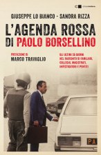agenda rossa di Paolo Borsellino. Gli ultimi 56 giorni nel racconto di familiari, colleghi, magistrati, investigatori e pentiti