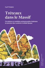 TRETEAUX DANS LE MASSIF. CIRCULATIONS ET MOBILITES PROFESSIONNELLES T HEATRALES EN PROVINCE DES LUMI