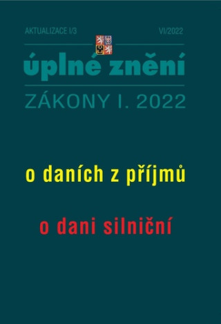 Aktualizace I/3 2022 – o daních z příjmů, o dani silniční