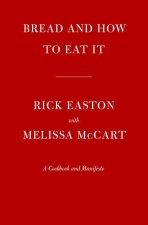 Bread and How to Eat It: A Cookbook