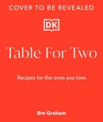 Table for Two: Recipes for the Ones You Love
