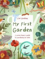 My First Garden: For Little Gardeners Who Want to Grow