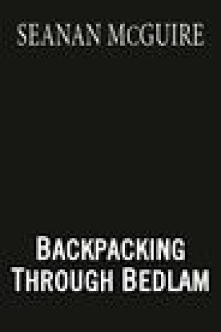Backpacking through Bedlam
