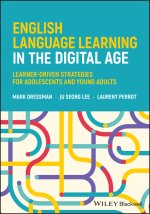 English Language Learning in the Digital Age: Lear ner-Driven Strategies for Adolescents and Young Ad ults
