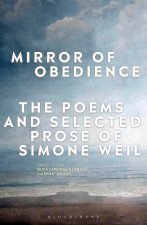 Mirror of Obedience: The Poems and Selected Prose of Simone Weil