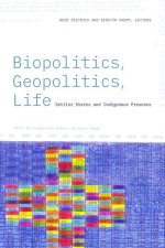 Biopolitics, Geopolitics, Life: Settler States and Indigenous Presence