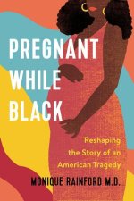 Pregnant While Black