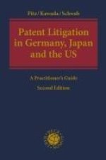 Patent Litigation in Germany, Japan and the United States: A Practitioner's Guide