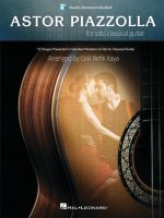 Astor Piazzolla for Solo Classical Guitar: 12 Tangos Presented in Standard Notation for Classical Guitar with Access to Audio Recordings