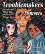 Troublemakers in Trousers