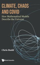 Climate, Chaos and Covid: How Mathematical Models Describe the Universe