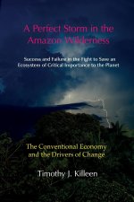 Perfect Storm in the Amazon Wilderness