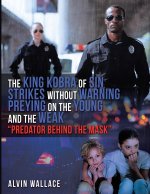 King Kobra of Sin Strikes Without Warning Preying on the Young and the Weak Predator Behind the Mask