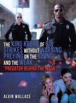King Kobra of Sin Strikes Without Warning Preying on the Young and the Weak Predator Behind the Mask