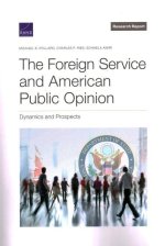 The Foreign Service and American Public Opinion: Dynamics and Prospects
