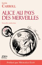 Alice au pays des merveilles - Nouvelle traduction par Clementine Vacherie