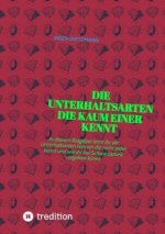 Die Unterhaltsarten die kaum einer kennt
