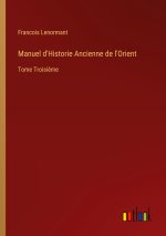 Manuel d'Historie Ancienne de l'Orient