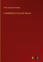 L'Infaillibilite et le Concile General
