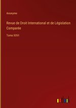 Revue de Droit International et de Legislation Comparee