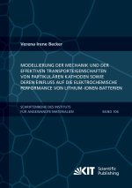 Modellierung der Mechanik und der effektiven Transporteigenschaften von partikulären Kathoden sowie deren Einfluss auf die elektrochemische Performanc
