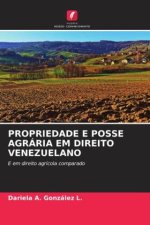 PROPRIEDADE E POSSE AGRÁRIA EM DIREITO VENEZUELANO