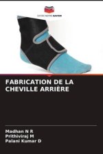 FABRICATION DE LA CHEVILLE ARRI?RE