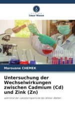 Untersuchung der Wechselwirkungen zwischen Cadmium (Cd) und Zink (Zn)