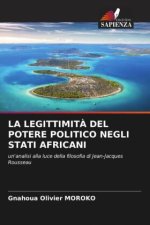 LA LEGITTIMIT? DEL POTERE POLITICO NEGLI STATI AFRICANI