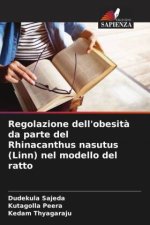 Regolazione dell'obesit? da parte del Rhinacanthus nasutus (Linn) nel modello del ratto
