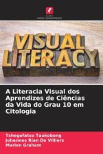 A Literacia Visual dos Aprendizes de Ci?ncias da Vida do Grau 10 em Citologia